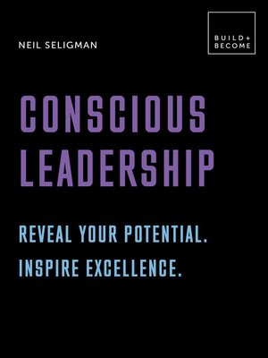 cover image of Conscious Leadership. Reveal your potential. Inspire excellence.